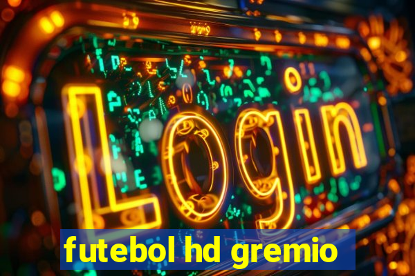 futebol hd gremio